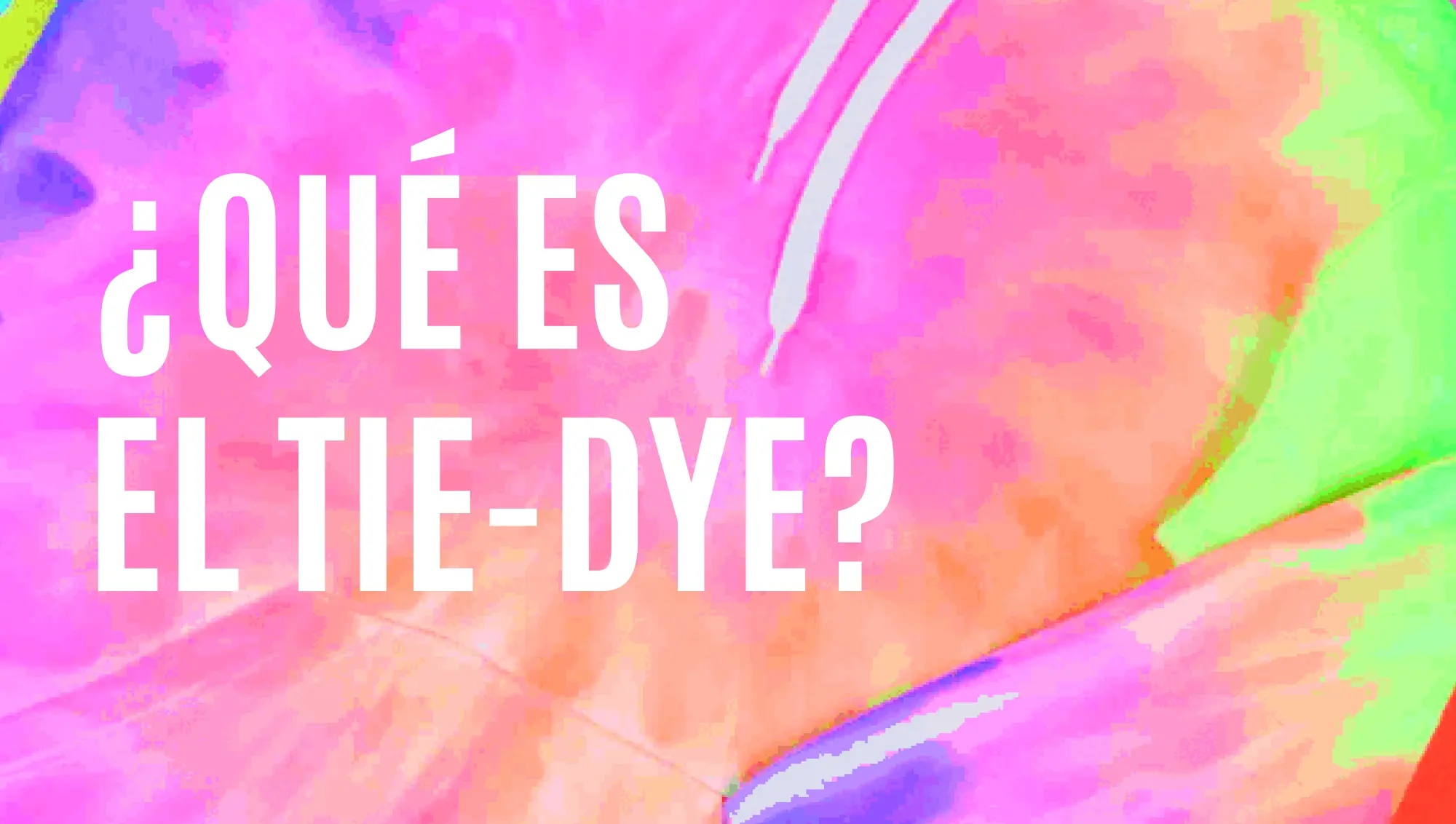 dye de ropa - Qué significa tie-dye en la ropa